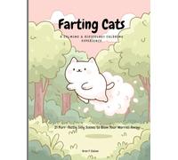Farting Cats - A Calming & Ridiculous Coloring Experience: 21 Purr-fectly Silly Scenes to Blow Your Worries Away, (Coloring Book for Cat-Lovers)