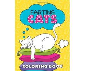 Farting Cats Coloring Book: Cute Coloring Gift for Adults and Kids