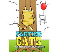 Farting Cats: The Tooting Kitty Coloring Book: Volume 1 (Fantastic Animal Fart Coloring Pages)