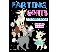 Farting Goats Coloring Book: A Hilarious Adult Coloring Gag Gift for Goat Lovers with a Silly Sense of Humor (The Fartastic Series)