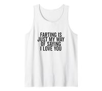 Farting is Just My Way of Saying I Love You Funny Tank Top