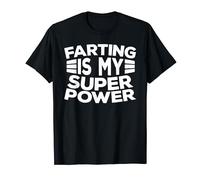 Farting Is My Super Power Fart Funny People Habit Quotes T-Shirt