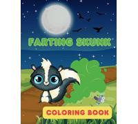 Farting Skunk Coloring Book: Funny Skunk Illustrations, Super Cute Farting Animals Coloring Book For Kids, Teens, Adults