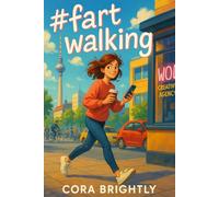 #fartwalking: A Romantic Comedy About Going Viral, Getting Real, and Laughing at Yourself