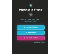 Fascia Armor: How to turbo your body’s shimmering armor