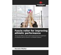 Fascia roller for improving athletic performance: The acute effect of self-administered fascial treatment on physical performance in volleyball players
