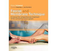 Fascial and Membrane Technique: A manual for comprehensive treatment of the connective tissue system