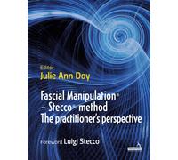 Fascial Manipulation(r) - Stecco(r) Method the Practitioner's Perspective