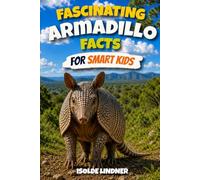 Fascinating Armadillo Facts for Smart Kids: Discover Nature's Amazing Armored Mammals and Their Incredible Survival Skills