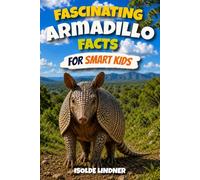 Fascinating Armadillo Facts for Smart Kids: Discover Nature's Amazing Armored Mammals and Their Incredible Survival Skills