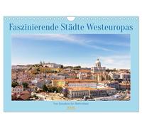 Fascinating cities of Western Europe - from Lisbon to Antwerp UK-Version (Wall Calendar 2026 DIN A4 Landscape), CALVENDO 12 Month Wall Calendar