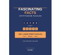 Fascinating Facts Cryptograms: 500+ Large-Print Cryptogram Puzzles for Adults and Seniors, Easy to Hard, With a True Trivia Fact in Every Answer