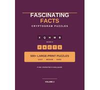 Fascinating Facts Cryptograms: 500+ Large-Print Cryptogram Puzzles for Adults and Seniors, Easy to Hard, With a True Trivia Fact in Every Answer