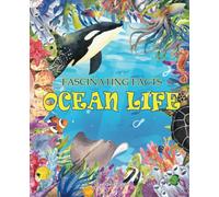 Fascinating Facts Ocean Life: An Educational Book about Aquatic Animals for Kids