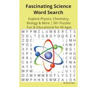 Fascinating Science Word Search: Explore Physics, Chemistry, Biology & More | 50+ Puzzles | Fun & Educational for All Ages