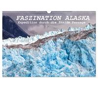 FASCINATION ALASKA Expedition through the Inside Passage UK-Version (Wall Calendar 2026 DIN A3 Landscape), CALVENDO 12 Month Wall Calendar