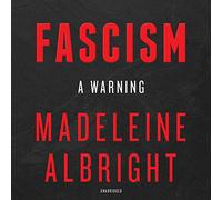 Fascism: A Warning