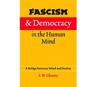 Fascism and Democracy in the Human Mind: A Bridge Between Mind and Society