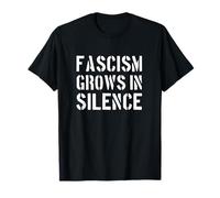 Fascism Grows in Silence Monochrome T-Shirt