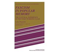 Fascism in Popular Memory: The Cultural Experience of the Turin Working Class (Studies in Modern Capitalism)