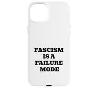 Fascism Is A Failure Mode Case for iPhone 15 Plus