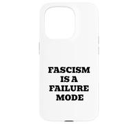 Fascism Is A Failure Mode Case for iPhone 15 Pro