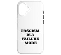 Fascism Is A Failure Mode Case for iPhone 16