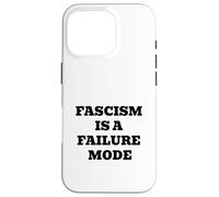 Fascism Is A Failure Mode Case for iPhone 16 Pro