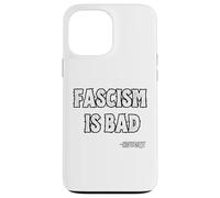 Fascism is Bad History Lesson Quote Case for iPhone 13 Pro Max