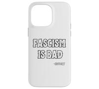Fascism is Bad History Lesson Quote Case for iPhone 14 Pro Max