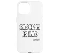 Fascism is Bad History Lesson Quote Case for iPhone 15