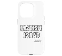 Fascism is Bad History Lesson Quote Case for iPhone 15 Pro