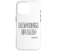 Fascism is Bad History Lesson Quote Case for iPhone 16 Pro