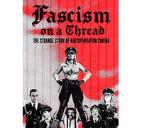 Fascism On A Thread: The Strange Story Of Nazisploitation Cinema