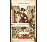 Fascism Speaks: Book 1. Propaganda Paige & the Missing Prosperity