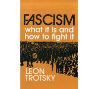Fascism: What it is and How to Fight it