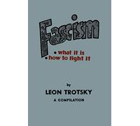 Fascism: What It Is, How to Fight It: A Compilation