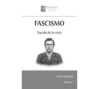 Fascismo: Nacido de la crisis (Historia descifrada)