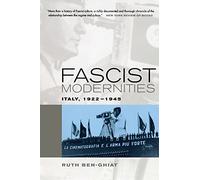 Fascist Modernities: Italy, 1922-1945: 42 (Studies on the History of Society and Culture)