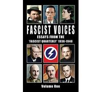 Fascist Voices: Essays from the 'Fascist Quarterly' 1936-1940 - Vol 1