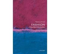 Fashion : A Very Short Introduction