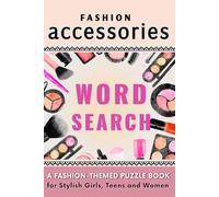 Fashion Accessories Word Search: A Fashion-Themed Puzzle Book for Stylish Girls, Teens and Women