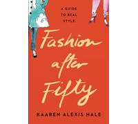 Fashion After Fifty (New Edition): A Guide to Real Style