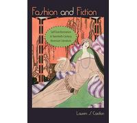 Fashion and Fiction: Self-Transformation in Twentieth-Century American Literature (Cultural Frames, Framing Culture)