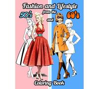 Fashion and Lifestyle from the 1950s and 1960s Coloring book: Beautiful selection of Stylish Outfits easy to color | 75 High Quality Vintage Style ... and Young Women (Vintage Fashion Collection)