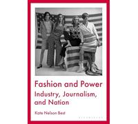 Fashion and Power: Industry, Journalism, and Nation
