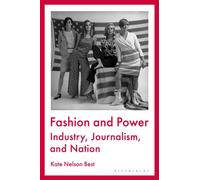 Fashion and Power : Industry, Journalism, and Nation