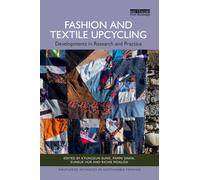 Fashion and Textile Upcycling : Developments in Research and Practice