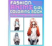 Fashion Anime Coloring Book: Beautiful Anime Girls wear Unique Urban Streetwear Fashion in Coloring Pages for Adults and Teens with Japanese Chibi Manga Art Style (Anime Girls Coloring Book)