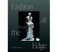 Fashion at the Edge: Spectacle, Modernity, and Deathlin - Paperback NEW Evans, C